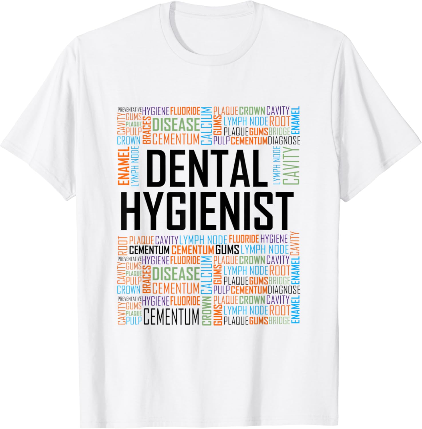 Dental Hygienist Words T Shirt Gift Hygiene Month Clothing